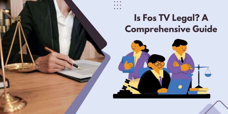 Is Fos TV Legal? A Comprehensive Guide